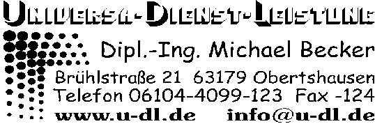 Universa Dienst Leistung Dipl.-Ing. Michael Becker Tel. 06104-4099-123